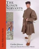 The King's Servants: Men's Dress At The Accession Of Henry VIII 0956267408 Book Cover