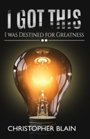 I Got This: I Was Destined for Greatness B09484PRH9 Book Cover