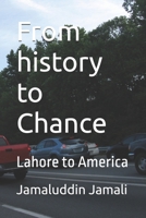From history to Chance: Lahore to America 1530055814 Book Cover