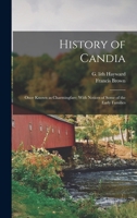 History of Candia: Once Known as Charmingfare; With Notices of Some of the Early Families 1018847936 Book Cover