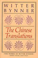 The Chinese translations (The works of Witter Bynner: The Jade Mountain/The Way of Life According to Laotzu) 0374517088 Book Cover