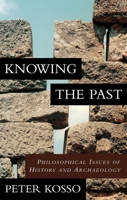 Knowing the Past: Philosophical Issues of History and Archaeology 1573929077 Book Cover