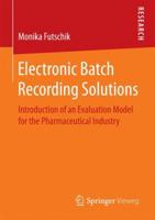 Electronic Batch Recording Solutions: Introduction of an Evaluation Model for the Pharmaceutical Industry 3658198184 Book Cover
