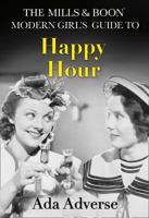 The Mills & Boon Modern Girl's Guide to: Happy Hour: How to have Fun in Dry January 0008212341 Book Cover