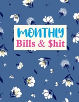 Monthly Bills & $hit: Nifty Budget Journal Tool, Personal Finances, Financial Planner, Debt Payoff Tracker, Bill Tracker, Budgeting Workbook (Personal or Business Accounting Notebook) 1675766207 Book Cover