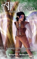 Air and the Crown: Legacy of the Phoenix Book Two B0GTRLN6QS Book Cover