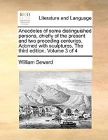 Anecdotes of Distinguished Persons, Chiefly of the Present and Two Preceding Centuries ..; Volume 3 1179568001 Book Cover