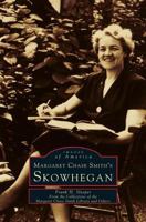 Margaret Chase Smith's Skowhegan 0738564214 Book Cover