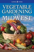 Vegetable Gardening for the Midwest 9766500541 Book Cover
