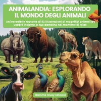 Animalandia: Un'incredibile raccolta di 52 illustrazioni di magnifici animali da vedere insieme al tuo bambino nei momenti di relax 1804349941 Book Cover