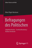 Befragungen Des Politischen: Subjektkonstitution Gesellschaftsordnung Radikale Demokratie 3658137339 Book Cover