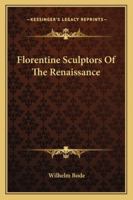 Florentine sculptors of the Renaissance 1273840496 Book Cover