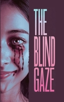 The Blind Gaze B0DRY6R5NR Book Cover