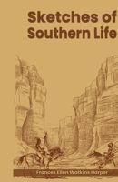 Sketches of Southern life 1636524605 Book Cover
