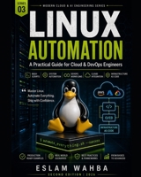 Linux Automation: A Practical Guide to Linux Automation (Modern Cloud & AI Engineering Series) B0GYZFPJ9N Book Cover