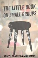 The Little Book on Small Groups 1512279943 Book Cover