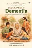 Understanding Dementia: A Guide for Indian Families and Caregivers B0H1J9194G Book Cover