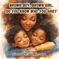 Brown Boy, Brown Girl, Do You Know Who You Are? B0F5N8CWW7 Book Cover