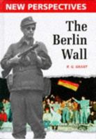 The Berlin Wall (New Perspectives) 0817250174 Book Cover