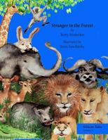 Stranger in the Forest: This is a very humorous story about the dangers of copying others and not thinking for oneself. 1482608634 Book Cover