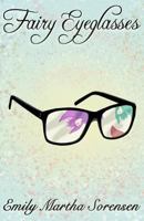 Fairy Eyeglasses (1) 1949607097 Book Cover