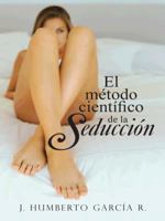 El Metodo Cientifico de La Seduccion 1463361017 Book Cover