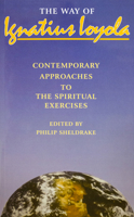 The Way of Ignatius Loyola: Contemporary Approaches to the Spiritual Exercises 0912422653 Book Cover