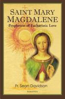 Saint Mary Magdalene: Prophetess of Eucharistic Love 1621640922 Book Cover