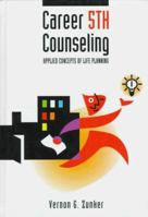 Career Counseling: Applied Concepts of Life Planning (Counseling) 0534212050 Book Cover