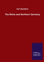 The Rhine and Northern Germany 3846049026 Book Cover