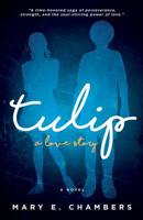 Tulip: A Love Story 1948145332 Book Cover