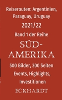 Reiserouten: Argentinien, Paraguay, Uruguay: 500 Bilder, 300 Seiten, Events, Highlights, Investitionen 3752641428 Book Cover