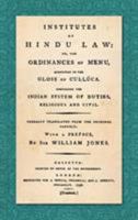 Institutes of Hindu Law, Or, the Ordinances of Menu, According to the Gloss of Culluca: Comprising the Indian System of Duties, Religious and Civil: Verbally Translated from the Original Sanscrit: Wit 1379509777 Book Cover