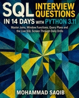 SQL Interview Questions in 14 Days with Python 3.11: Master Joins, Window Functions, Query Plans and the Live SQL Screen Through Daily Drills (Learn Programming in 14 Days) B0HGBQ63QV Book Cover