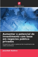 Aumentar o potencial de investimento com base em negócios público-privados (Portuguese Edition) 6208611784 Book Cover