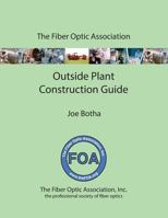The Foa Outside Plant Fiber Optics Construction Guide 1523925825 Book Cover