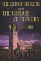 The Ghost Seekers and the Church of Mystery 1487435592 Book Cover