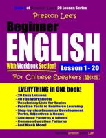 Preston Lee's Beginner English with Workbook Section Lesson 1 - 20 for Chinese Speakers 109264864X Book Cover