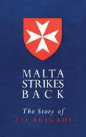 Malta Strikes Back: The Story of 231 Brigade 1783314516 Book Cover