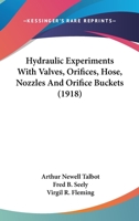 Hydraulic Experiments With Valves, Orifices, Hose, Nozzles And Orifice Buckets 0548825130 Book Cover