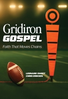 Gridiron Gospel: Faith That Moves Chains 1636130372 Book Cover