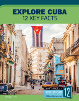 Explore Cuba: 12 Key Facts 163235554X Book Cover