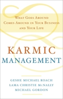 Karmic Management: The Secret Laws of Karma that will Create Success in All Aspects of Your Life 0385528744 Book Cover