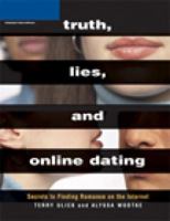 Truth, Lies, and Online Dating: Secrets to Finding Romance on the Internet 1592009166 Book Cover