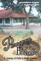 Paraguay Pioneers 1544193378 Book Cover