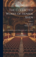 The Collected Works of Henrik Ibsen: With Introductions by William Archer and C. H. Herford; Volume 4 B0CMG21G8X Book Cover