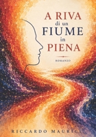 A RIVA DI UN FIUME IN PIENA (Italian Edition) B0HBCYBLNQ Book Cover