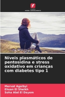 Níveis plasmáticos de pentosidina e stress oxidativo em crianças com diabetes tipo 1 (Portuguese Edition) 6209786065 Book Cover