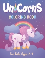 The Unicorn Coloring Book For Kids Ages 2-4: Unicorn Coloring Books For Girls Gift / Books for Kids B08GBCWWVX Book Cover