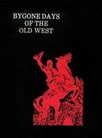 Bygone Days of the Old West (Hardcover) 1632936577 Book Cover